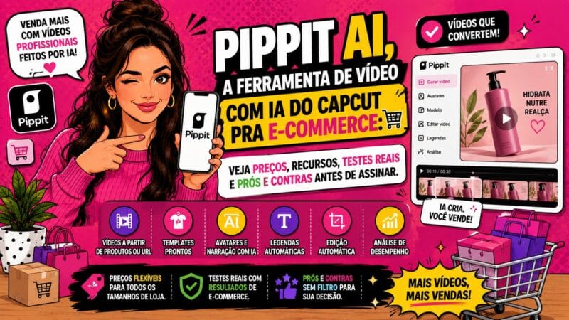 Pippit AI: Vale a Pena o Gerador de Vídeo de Marketing?